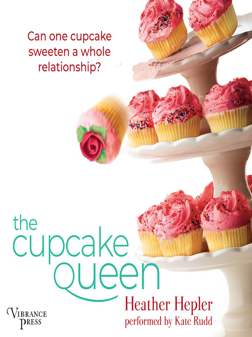 Title details for The Cupcake Queen by Heather Hepler - Available